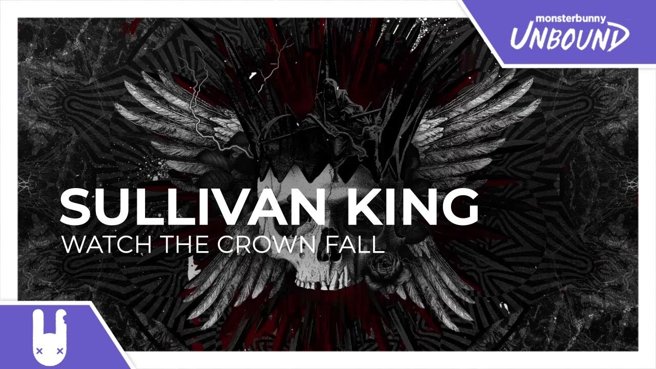 Sullivan King Watch The Crown Fall Monstercat Remake Youtube