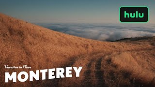 Vacation In Place: Monterey | Hulu