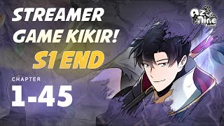 REKAP SEASON 1 END ❗ Streamer Game Kikir ❗ CHAPTER 1-45 ❗ Alur Cerita Manhwa