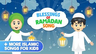 Blessings of Ramadan Song + More Islamic Songs For Kids Compilation I Nasheed I Islamic Cartoon