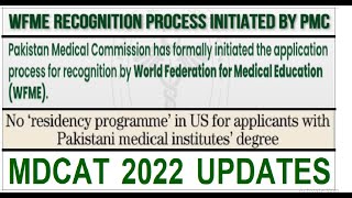 WFME RECOGNITION PROCESS INITIATED BY PMC/NO RESIDENCY PROGRAMME IN US FOR APPLICANTS OF PAKISTAN.