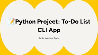 Python Project: Building a To Do List CLI Application