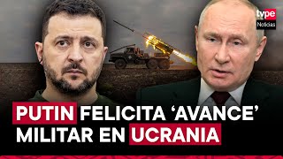 Rusia vs Ucrania: Putin celebra avances militares y Estados Unidos anuncia ayuda militar a Zelenski