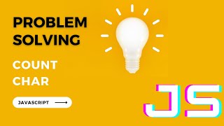 Problem Solving Using JavaScript -- Character Count into String
