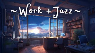 Work + Jazz  📚☕ ~ Cafe music & Smooth Jazz