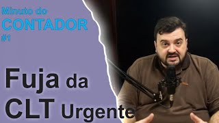 Fuja da CLT com urgência - Minuto do Contador