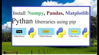 Installation of Python liberaries [Pandas, numpy and matplotlib] using pip #python_tutorials