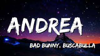 Bad Bunny, Buscabulla - Andrea (Letra/Lyrics)