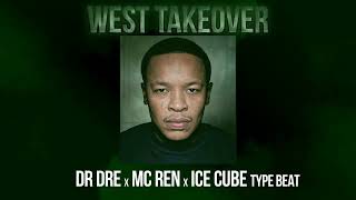 Dr Dre x MC Ren x Ice Cube Type Beat - West Takeover (Co Prod By Anthony Ray)