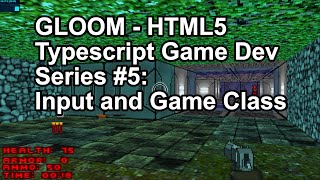 GLOOM Series #5 - Input and Game Class (TypeScript Game Dev Series)