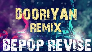 Dooriyaan - Dino James ft. Kaprila remix|| Bepop Revise