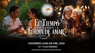 Congreso de Matrimonios 2025 - El tiempo no cambia la forma de amar / Día 1