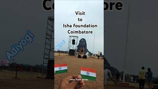 Visit to Isha Yoga Centre Coimbatore #adiyogi #ishafoundation #sadhguru