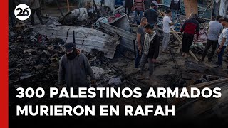 MEDIO ORIENTE | Israel asegura que 300 palestinos armados murieron en la operación de Rafah
