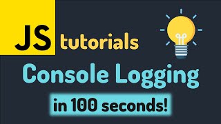 Javascript Tutorials - Console Logging in 100 seconds!