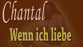 Chantal - Wenn ich liebe