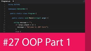 #27 C# TUTORIAL - OBJECT ORIENTED PART 1