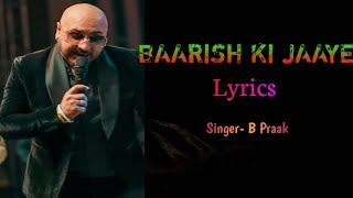 Baarish Ki Jaaye | (Lyrics Song) | Jaani | B- Praak | Nawazudin Siddqui | Sunanda Sharma | New Song