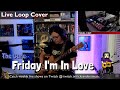 The Cure - Friday I'm In Love (Live Loop Cover)