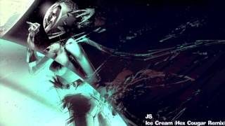 JS - Ice Cream (Hex Cougar Remix)