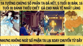 |FULL REVIEW| TA TƯỞNG CHỪNG NHƯ SỐ PHẬN TA ĐÃ HẾT KHI TA 16 TUỔI NHƯNG SỐ PHẬN ĐÃ XOAY CHUYỂN TỪ ĐÓ