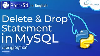 Python & MySQL - Delete & Drop Statement in MySQL | Python Programming Tutorial #51