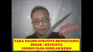 CARA PALING EFECTIVE MENGETAHUI BESAR/KECILNYA ENERGI PADA SEBILAH KERIS