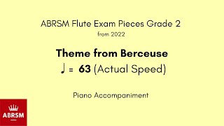 ABRSM Flute Grade 2 from 2022, Theme from Berceuse ♩= 63 (Actual Speed)  Piano Accompaniment