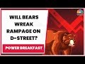Will Bears Wreak Rampage On Dalal Street? Decoding The Trade Set-Up For Today | Power Breakfast