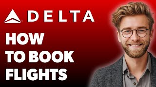How To Book Flights With Delta Skymiles A Step-By-Step Guide [2025 Guide]