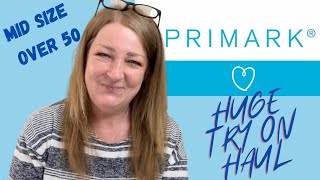 Huge Primark Try On Haul Mid Size Over Fifty Summer Fashion Clothing and Fun