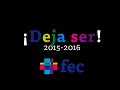 ¡Deja ser! FEC Valor curso 2015-16 HD