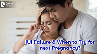 Intrauterine insemination | IUI Failure & Repeat |Infertile Couple-Dr.H S Chandrika |Doctors' Circle