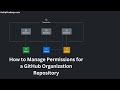 Managing Permissions in GitHub Organization Repositories Using Teams and Collaborators