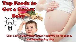 10 Foods to Eat during Pregnancy to Make Baby Smart & Intelligent
