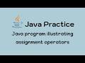 👩‍💻 Java program illustrating assignment operators