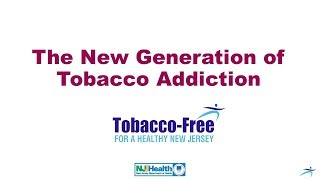 New Generation of Tobacco Addiction