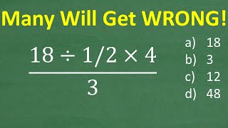 18 4 Over 3 This Basic Math Problem May Trick You