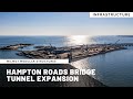 Infrastructure - (HRBT) Hampton Roads Bridge Tunnel Expansion