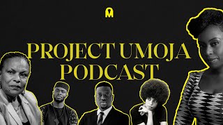 Project UMOJA - Introducing The Podcast