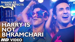 Shaadi Ke Side Effects Video Song Harry Is Not A Brahmachari | Jazzy B | Farhan Akhtar, Vir Das