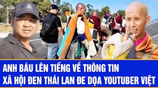 Anh Báu lên tiếng về thông tin xã hội đen Thái Lan đe dọa Youtuber Việt