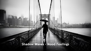 Mood Feelings - Shadow Waves