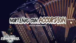 NORTEÑAS MIX CON ACCORDION (estilo Monterrey) 2022 DJ EDWIN MIX
