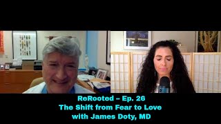 Francesca Maximé – ReRooted – Ep. 26 – The Shift from Fear to Love with James Doty, MD