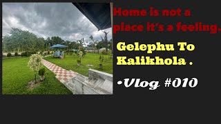 Home Is Not a place it’s a Feeling. Gelephu To Kalikhola