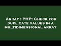 Array : PHP: Check for duplicate values in a multidimensional array