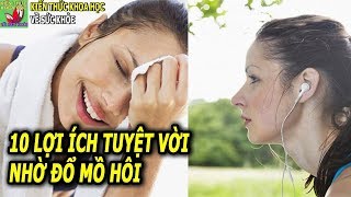 Đổ mồ hôi mang đến 10 công dụng mà bạn không thể ngờ