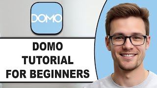 Domo Tutorial For Beginners (2026) | EVERYTHING YOU NEED TO KNOW!