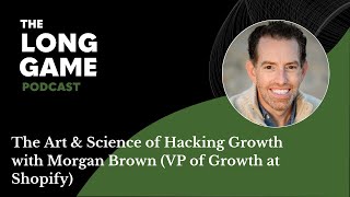 029: The Art & Science of Hacking Growth, Morgan Brown (VP of Growth, Shopify)